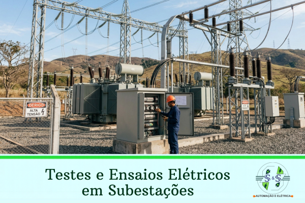 Testes e Ensaios Elétricos em Subestações em Salvador